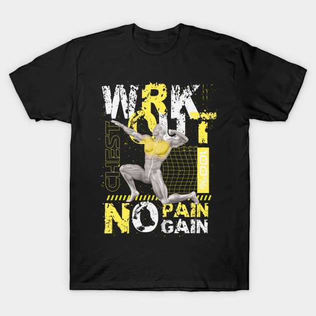 WRKOUT Chest No Pain No Gain T-Shirt by RadioaktivShop